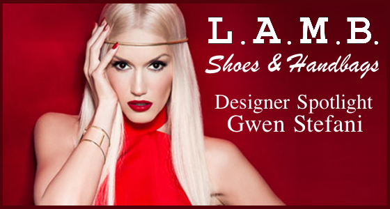 LAMB Shoes and Handbags Gwen Stefani