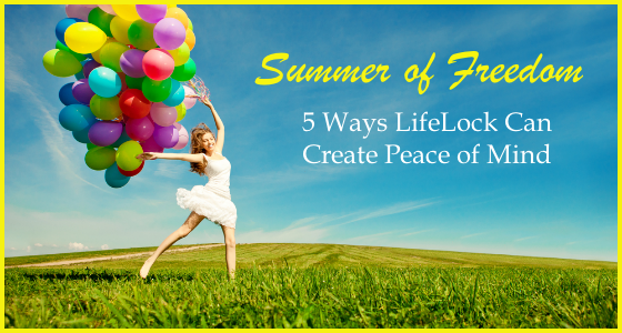 Summer of Freedom - LifeLock Creates Peace of Mind