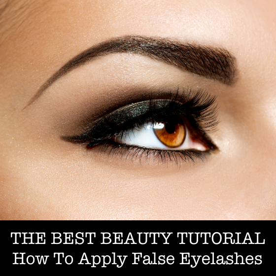 THE BEST BEAUTY TUTORIAL How To Apply False Eyelashes 