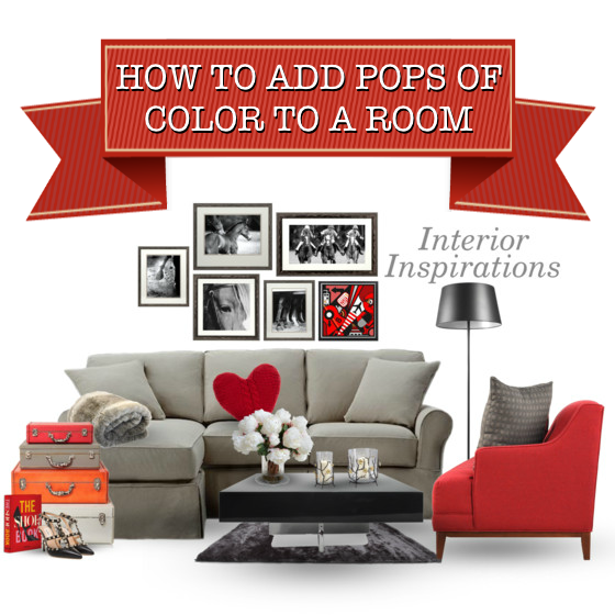 Interior Inspirations - How To Add Pops of Color To A Room