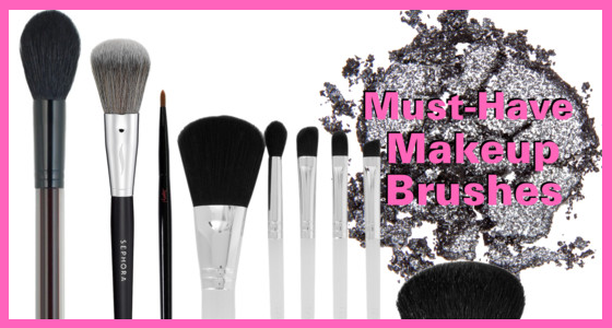 Must-Have Makeup Brushes