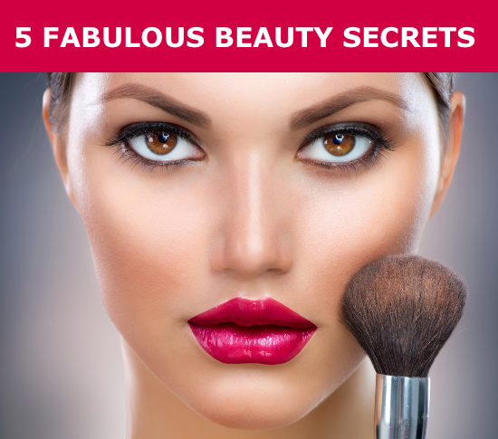 5 Fabulous Beauty Secrets