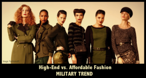 High-End vs. Affordable Fashion - Military Trend