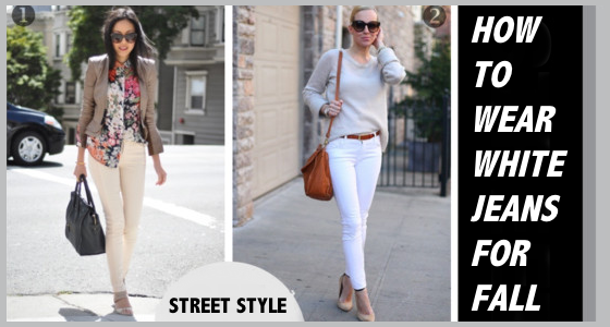 Street Style Inspiration - White Jeans For Fall