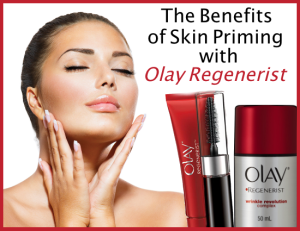 The Benefits of Skin Priming with Olay Regenerist