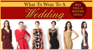 What To Wear To A Wedding - Fall Winter 2013 Edition Style Guide