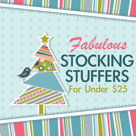 Fabulous Stocking Stuffers For Under $25