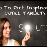 Get Inspired With Intel Tablets