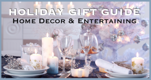 Holiday Gift Guide Home Decor and Entertaining - Hostess Gift Ideas