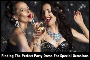 The Perfect Party Dress For Special Occasions