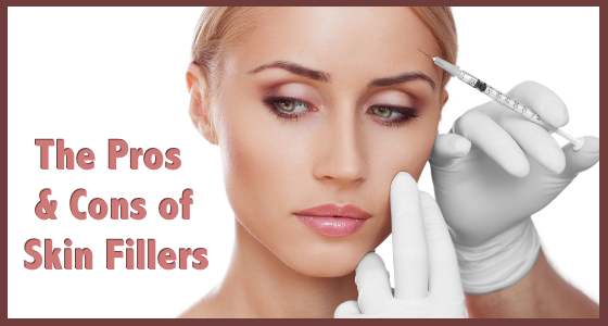 Pros and Cons of Skin Fillers - Wrinkle Fillers - Facial Fillers
