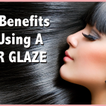 The Benefits of Using A Hair Glaze