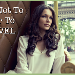 What Not To Wear To Travel – Style Advice