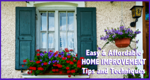 Easy and Affordable Home Improvement Tips
