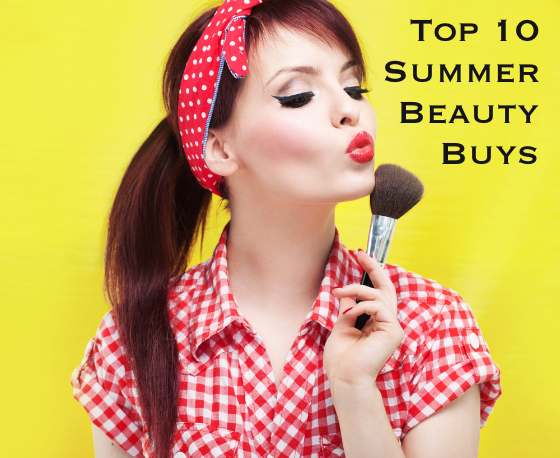 Top 10 Summer Beauty Buys - Must-Have Beauty Products