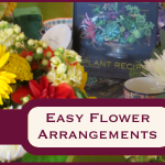 How To Create Easy Flower Arrangements