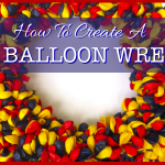 How To Create A DIY Balloon Wreath
