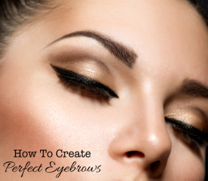 How To Create Perfect Eyebrows - Beauty Tutorial