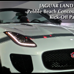 Jaguar Land Rover Pebble Beach Concours d’Elegance Kick-Off Party Debuts 3 High Performance Models