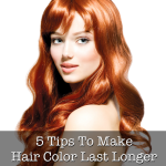 5 Tips To Make Hair Color Last Longer