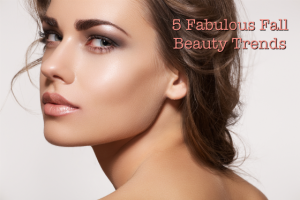 5 Fabulous Fall Beauty Trends