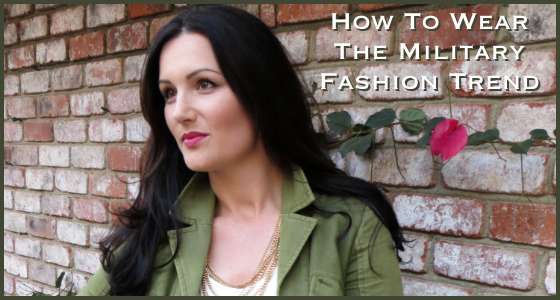 How To Wear The Military Fashion Trend