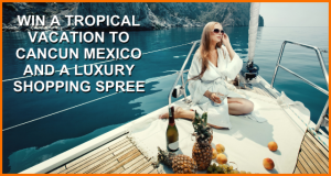 Win A Tropical Vacation to Cancun and Shopping Spree