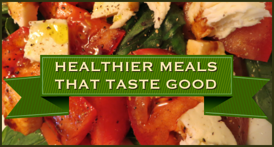 Healthier Meals That Taste Good