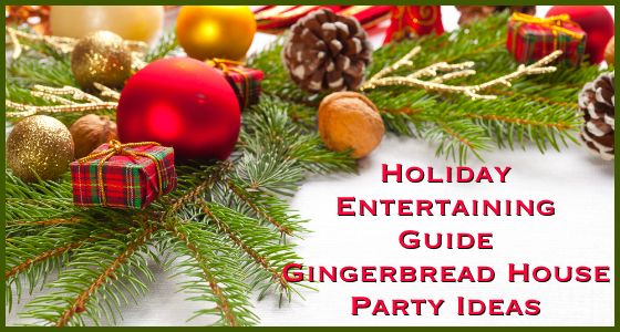 Holiday Entertaining Guide Gingerbread House Party Ideas
