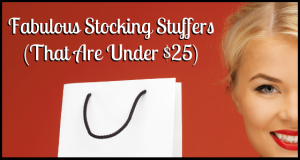 Fabulous Stocking Stuffers That Are Under $25