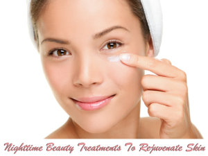 Nighttime Beauty Treatments for Skin
