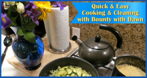 Quick and Easy Cooking and Cleaning with Bounty with Dawn