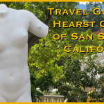 Travel Guide To Hearst Castle of San Simeon California
