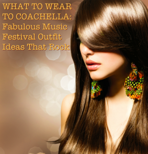 What To Wear To Coachella Music Festival Outfit Ideas