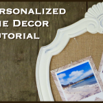 DIY Personalized Home Decor Tutorial - A Simple Solution To Update Your Home