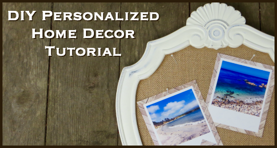 DIY Personalized Home Decor Tutorial - A Simple Solution To Update Your Home