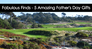 Fabulous Finds 5 Amazing Fathers Day Gifts - Golf Tournament