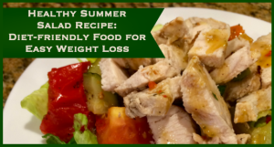 Healthy Summer Salad Recipe - Diet-friendly Food for Easy Weight Loss