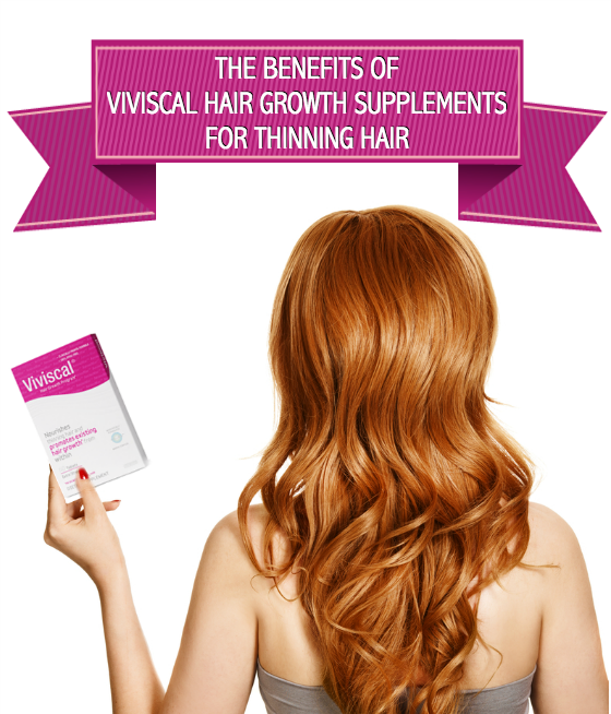 The Benefits of Viviscal Hair Growth Supplements for Thinning Hair
