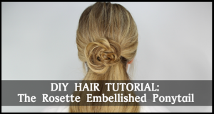 DIY Hair Tutorial Rosette Embellished Ponytail