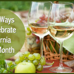 3 Fun Ways To Celebrate California Wine Month