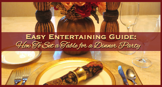 Easy Entertaining Guide - How To Set a Table for a Dinner Party