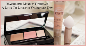 Maybelline Makeup Tutorial - A Look To Love for Valentine's Day