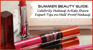 Celebrity Makeup Artists Share Expert Tips on Melt-Proof Makeup