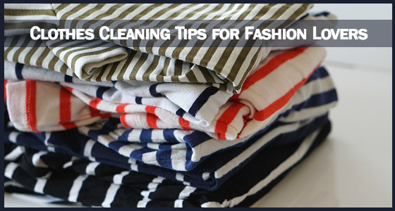 Clothes Cleaning Tips for Fashion Lovers - How To #ProtectClothesYouLove
