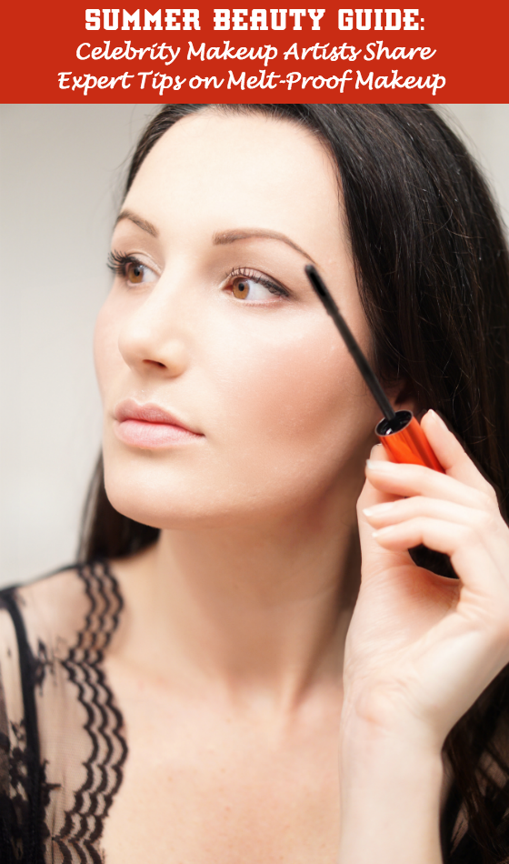 Summer Beauty Guide - Celebrity Makeup Artists Share Expert Tips on Melt-Proof Makeup