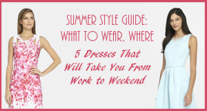 Summer Style Guide What To Wear Where