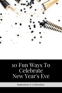 10 Fun Ways To Celebrate New Year's Eve