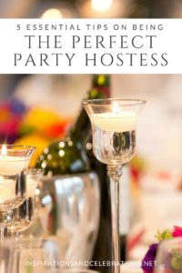 5 Essential Tips On Being The Perfect Party Hostess