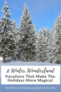8 Winter Wonderland Vacations That Make The Holidays More Magical